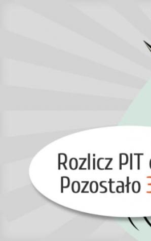 Nie czekaj do ostatniej chwili! Masz tylko miesiąc na rozliczenie PIT